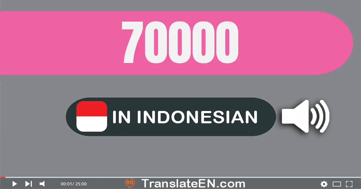 Write 70000 in Indonesian Words: tujuh puluh ribu