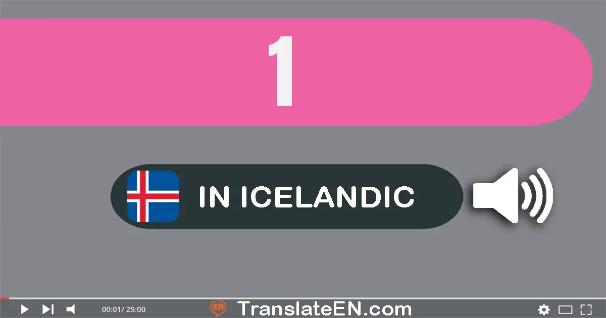 Write 1 in Icelandic Words: einn