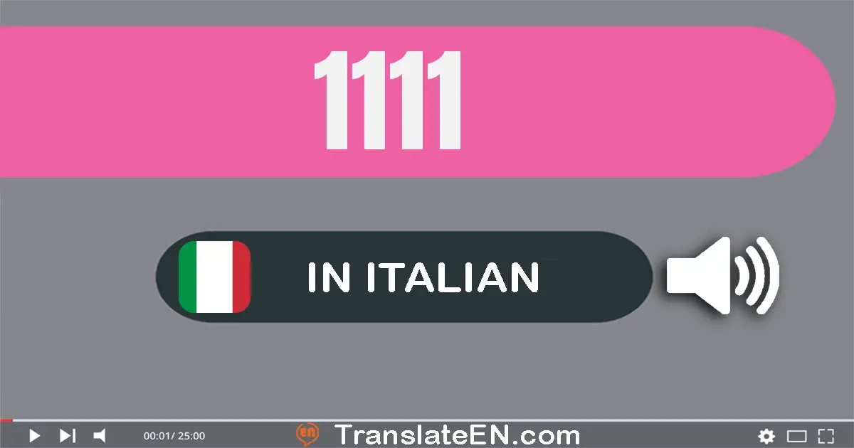 Write 1111 in Italian Words: mille­cento­undici