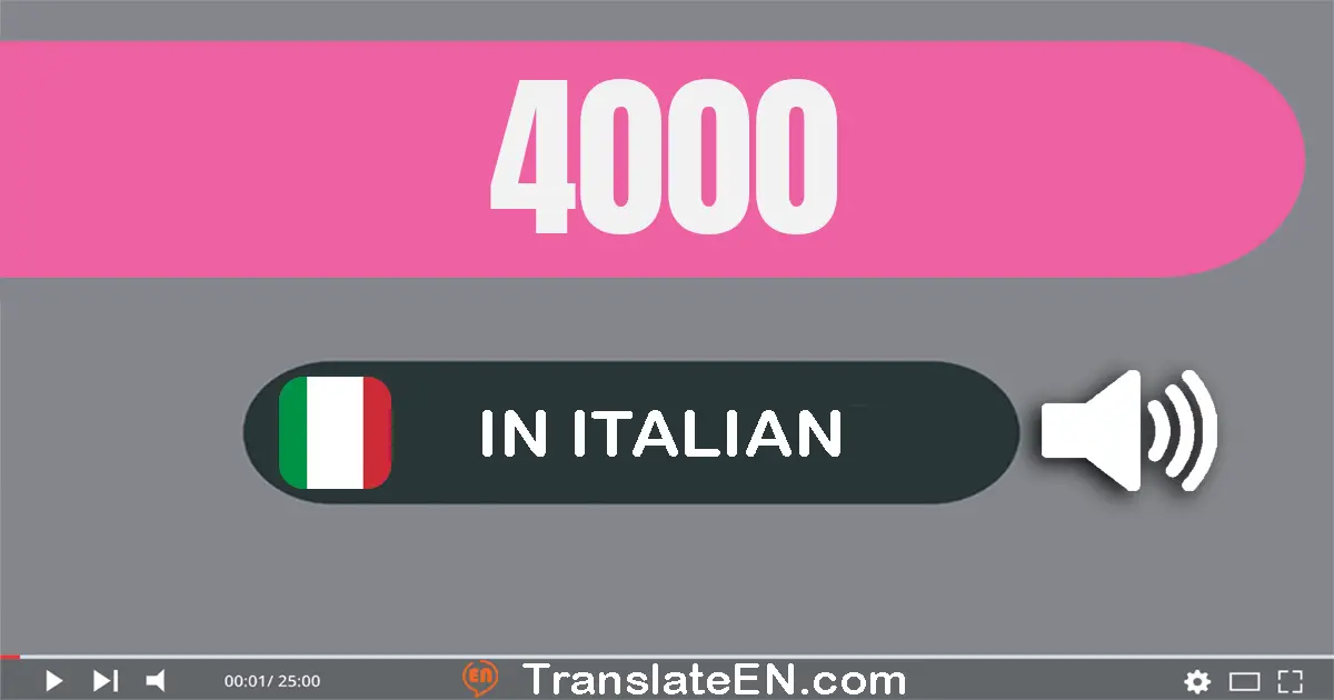 Write 4000 in Italian Words: quattro­mila