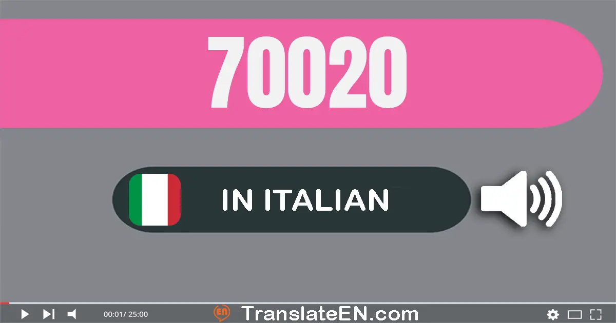 Write 70020 in Italian Words: settanta­mila­venti