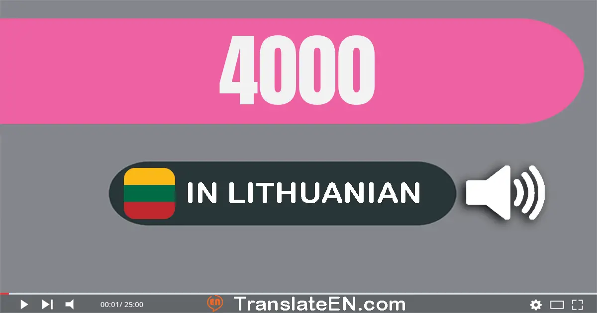 Write 4000 in Lithuanian Words: keturi tūkstančiai