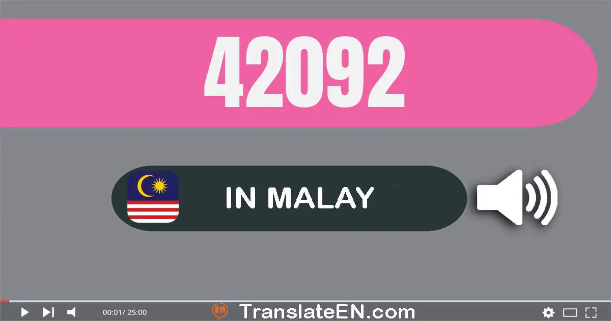 Write 42092 in Malay Words: empat puluh dua ribu sembilan puluh dua