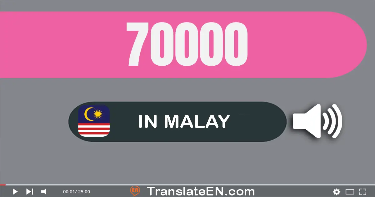 Write 70000 in Malay Words: tujuh puluh ribu