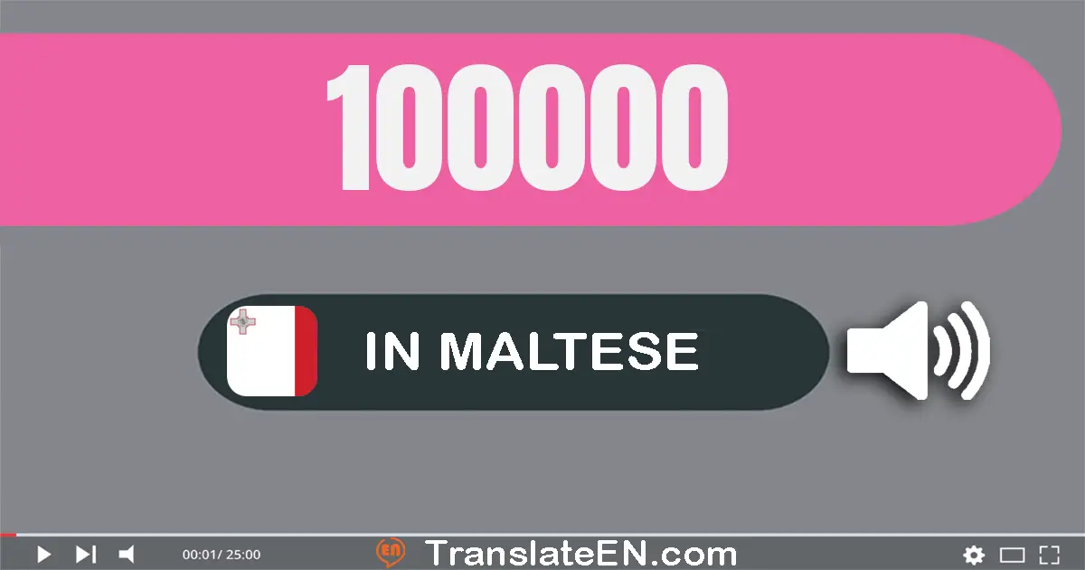 Write 100000 in Maltese Words: mitt elf