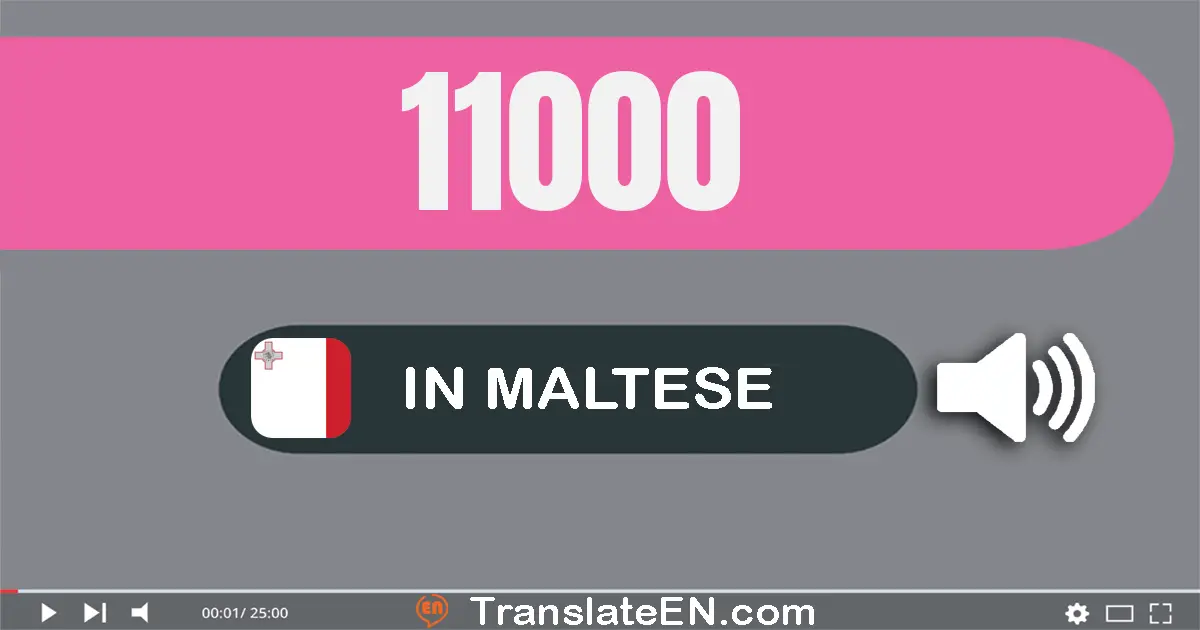 Write 11000 in Maltese Words: ħdax-il elf