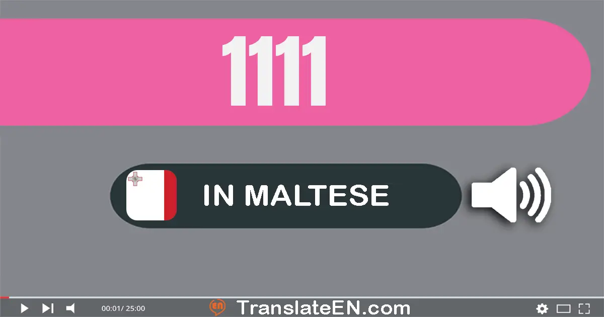 Write 1111 in Maltese Words: elf u mija u ħdax