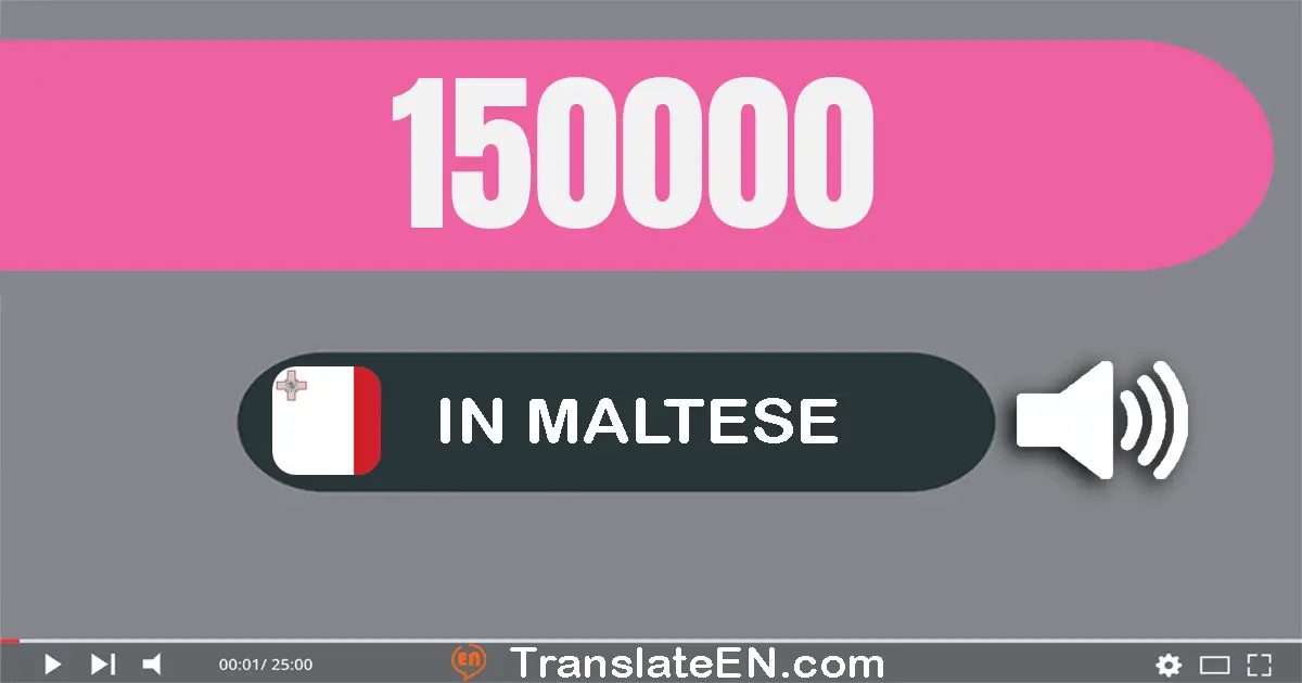 Write 150000 in Maltese Words: mija u ħamsin elf