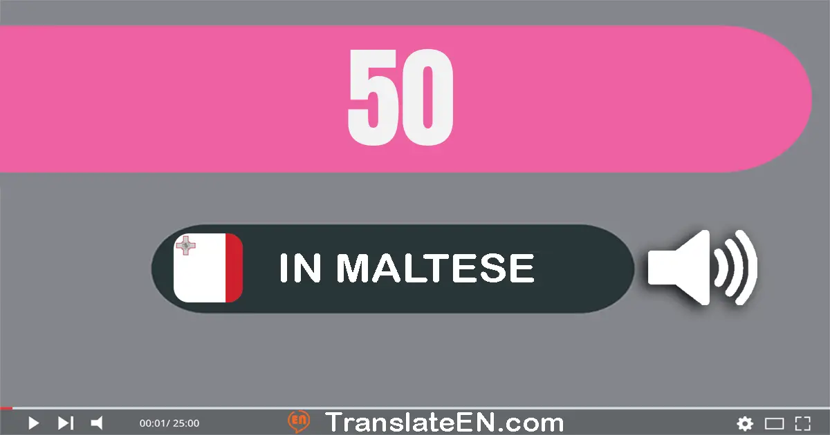 Write 50 in Maltese Words: ħamsin