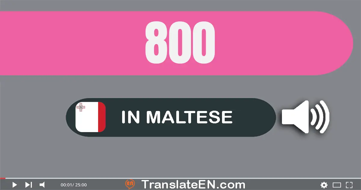 Write 800 in Maltese Words: tmien mija