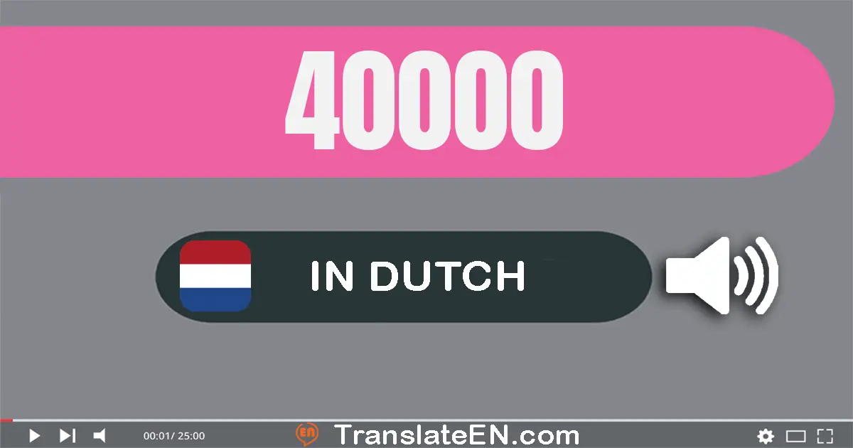 Write 40000 in Dutch Words: veertig­duizend