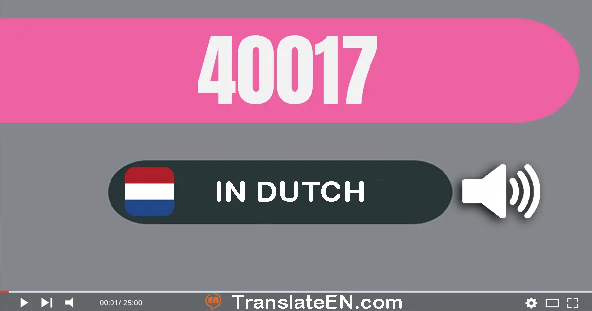 Write 40017 in Dutch Words: veertig­duizend­zeventien