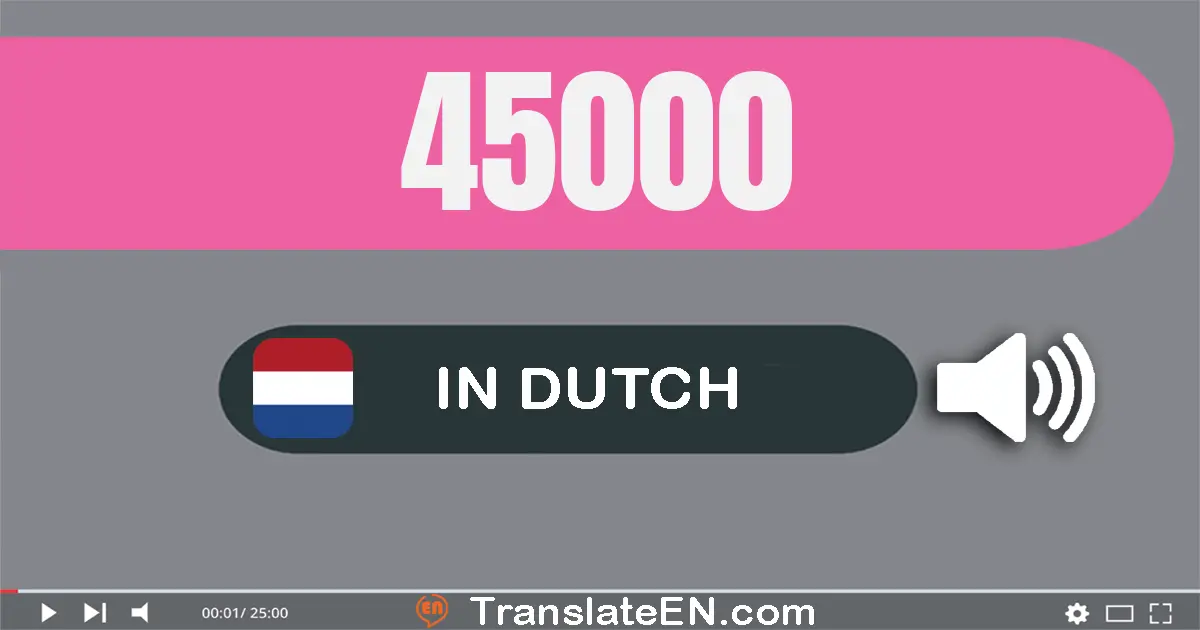 Write 45000 in Dutch Words: vijf­en­veertig­duizend