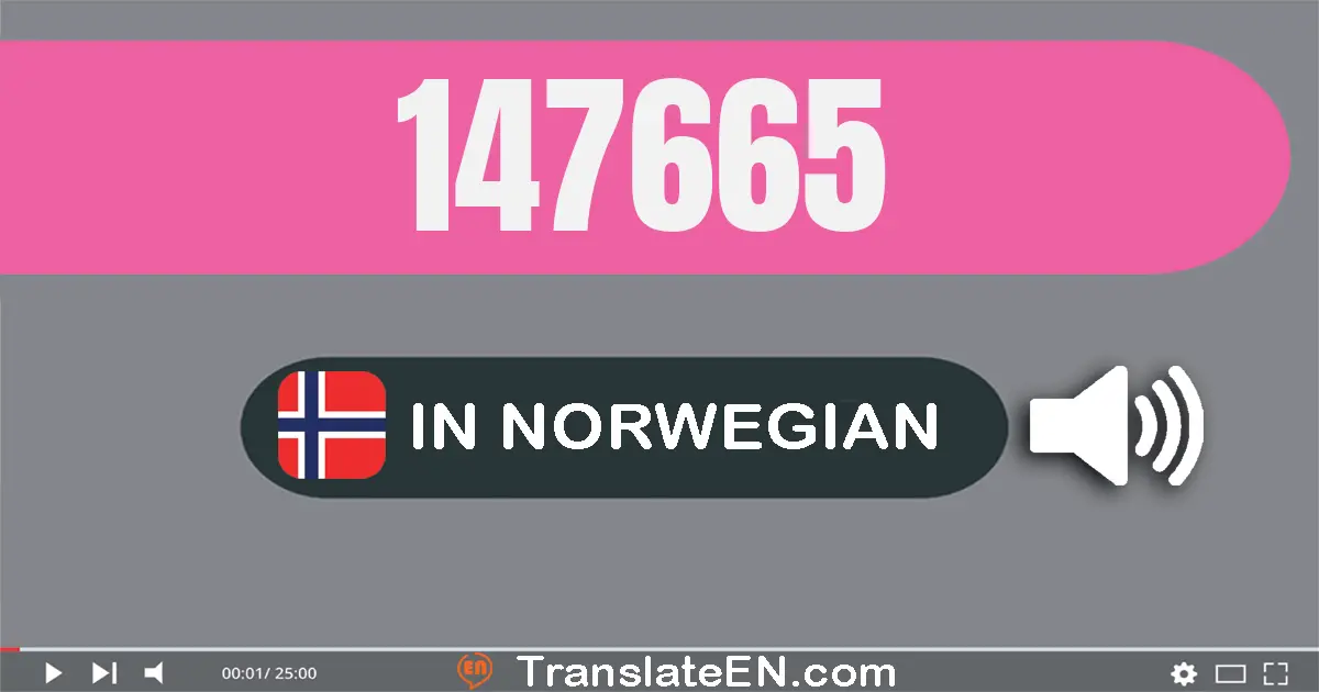 Write 147665 in Norwegian Words: hundre og førti­sju tusen seks hundre og seksti­fem