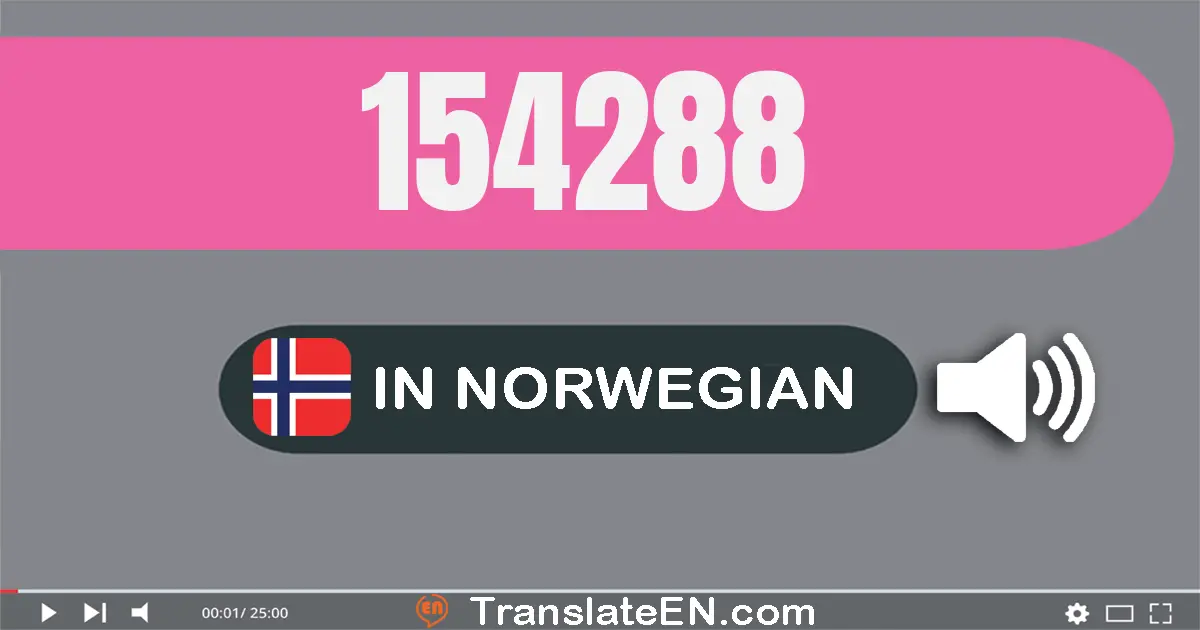 Write 154288 in Norwegian Words: hundre og femti­fire tusen to hundre og åtti­åtte
