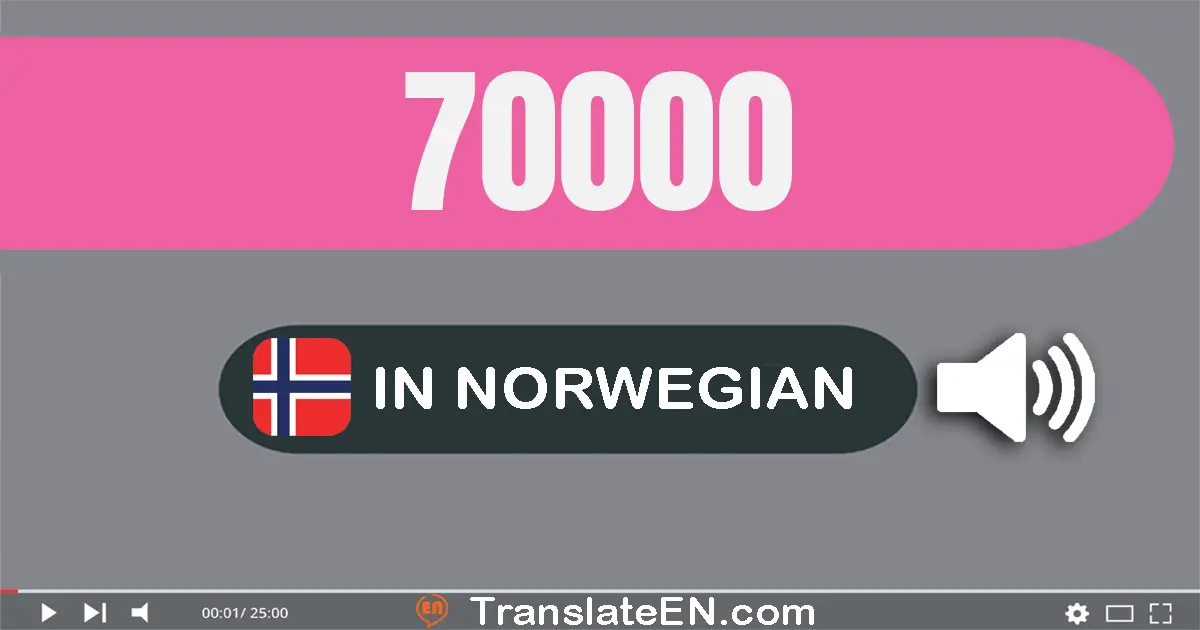 Write 70000 in Norwegian Words: sytti tusen