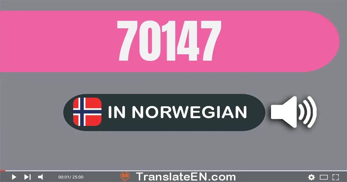 Write 70147 in Norwegian Words: sytti tusen hundre og førti­sju