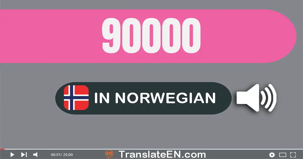 Write 90000 in Norwegian Words: nitti tusen