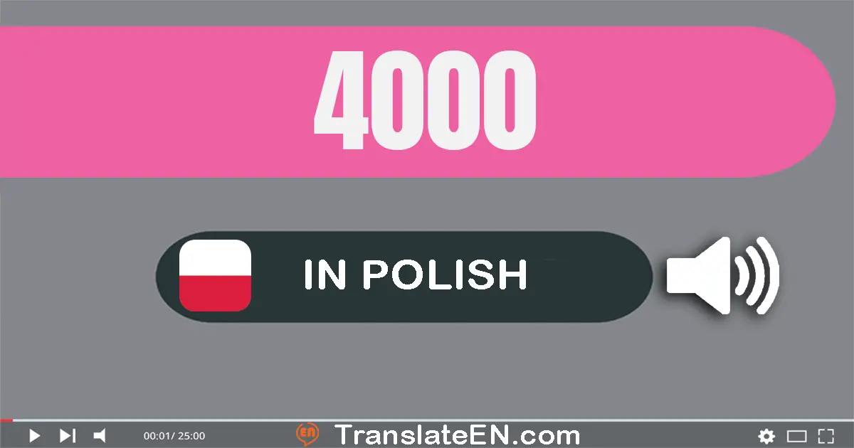 Write 4000 in Polish Words: cztery tysiące