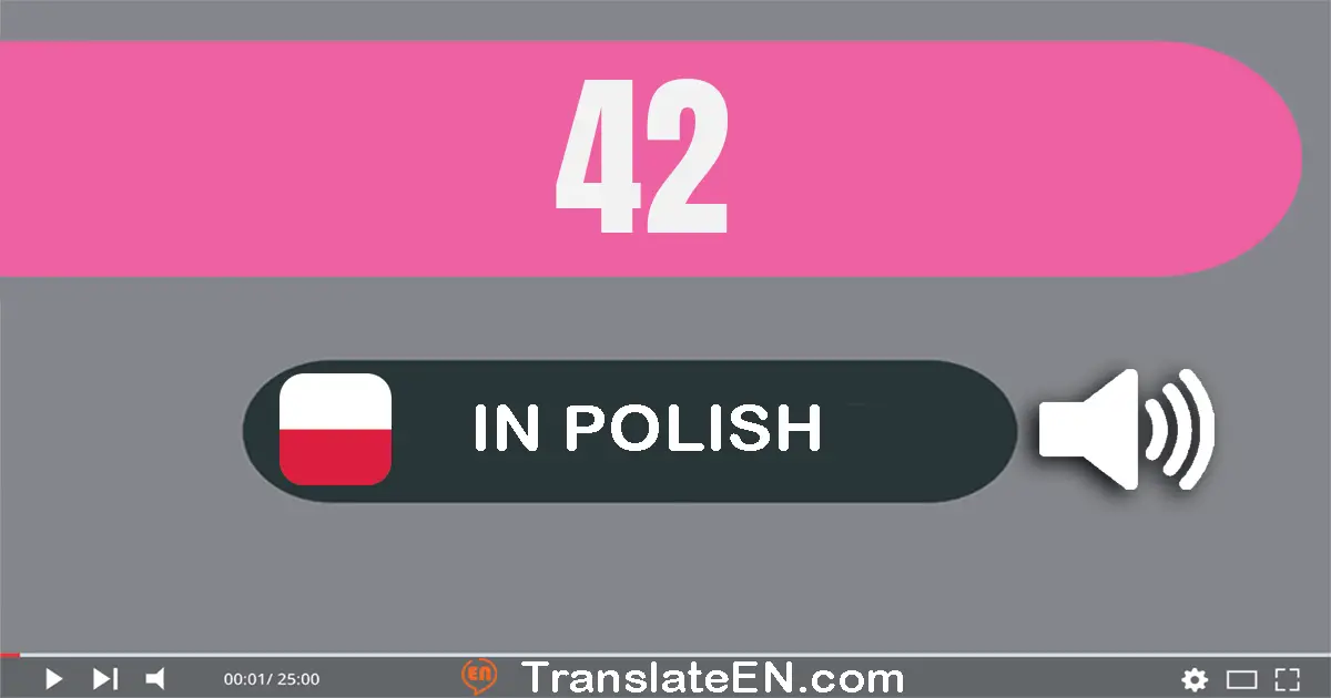 Write 42 in Polish Words: czterdzieści dwa