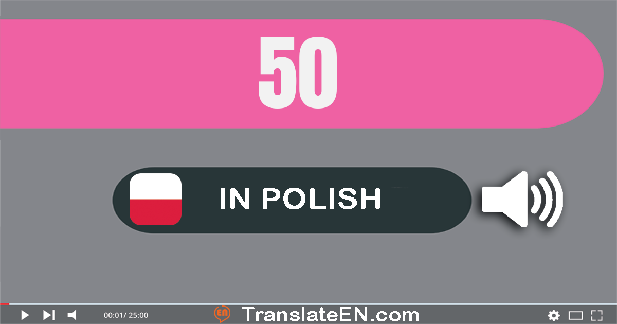 Write 50 in Polish Words: pięćdziesiąt