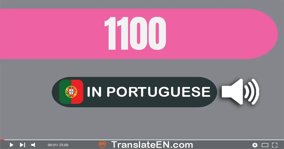Write 1100 in Portuguese Words: mil e cem