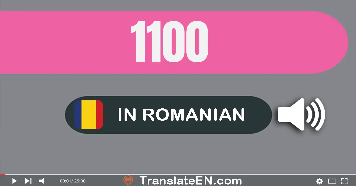 Write 1100 in Romanian Words: una mie una sută