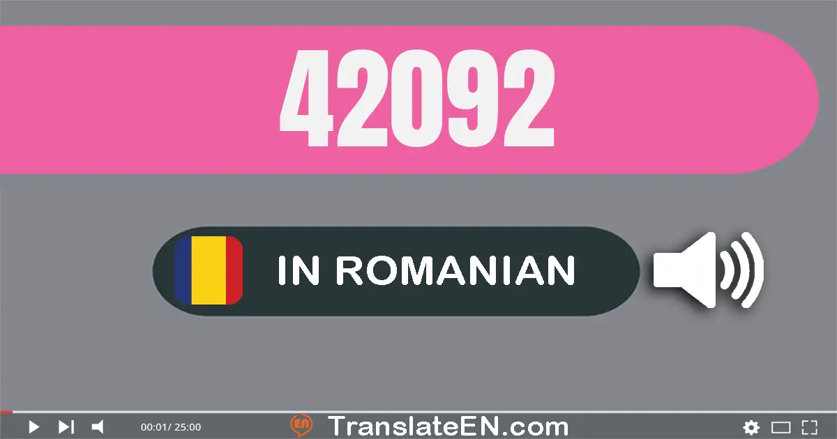 Write 42092 in Romanian Words: patruzeci şi două mii nouăzeci şi doi