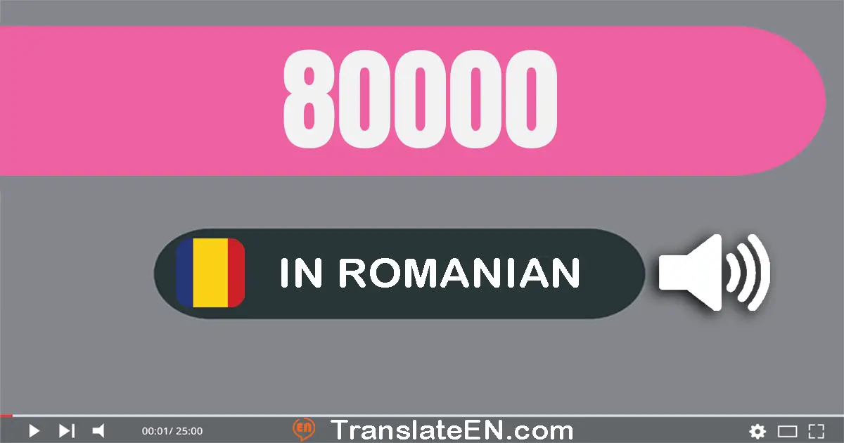 Write 80000 in Romanian Words: optzeci mii