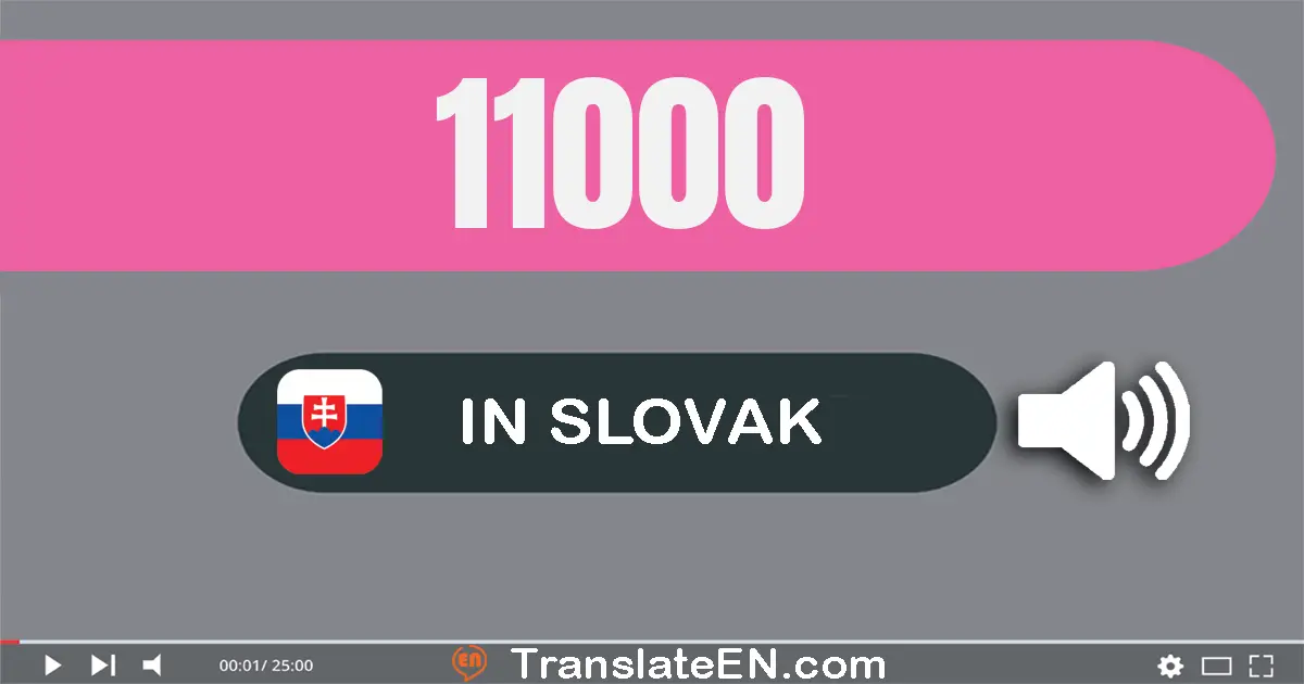 Write 11000 in Slovak Words: jedenásť tisíc