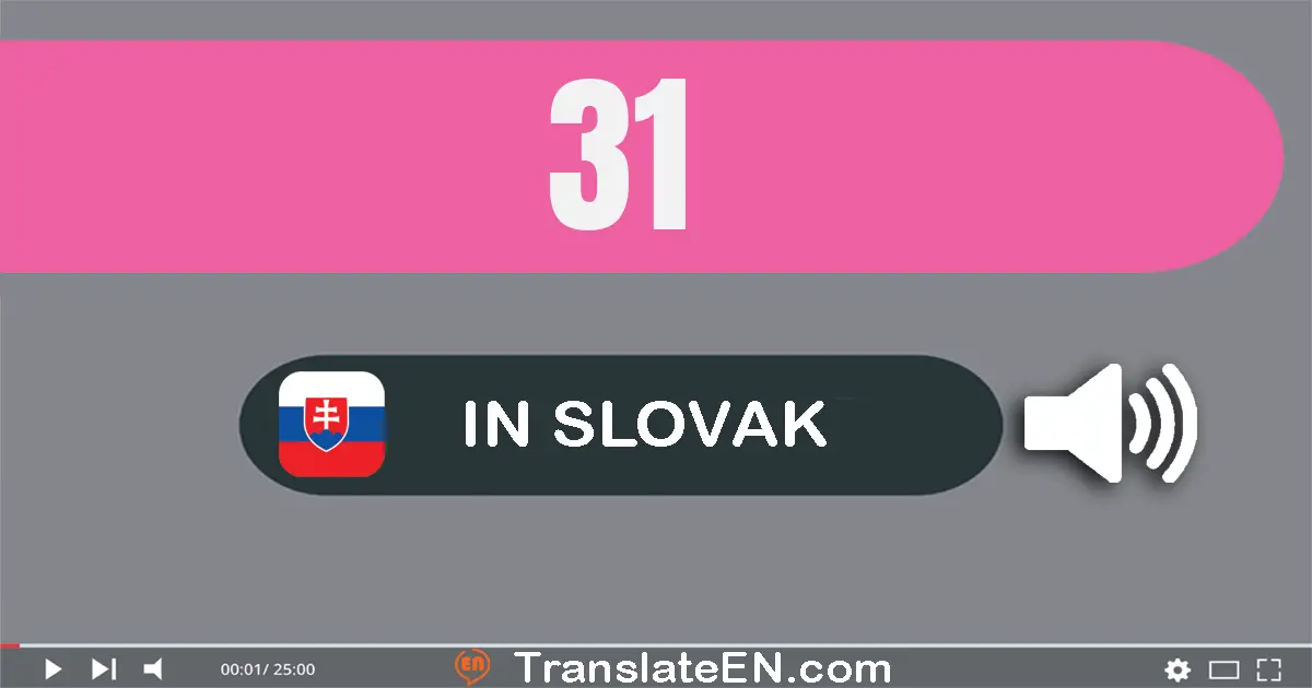 Write 31 in Slovak Words: tridsať­jeden