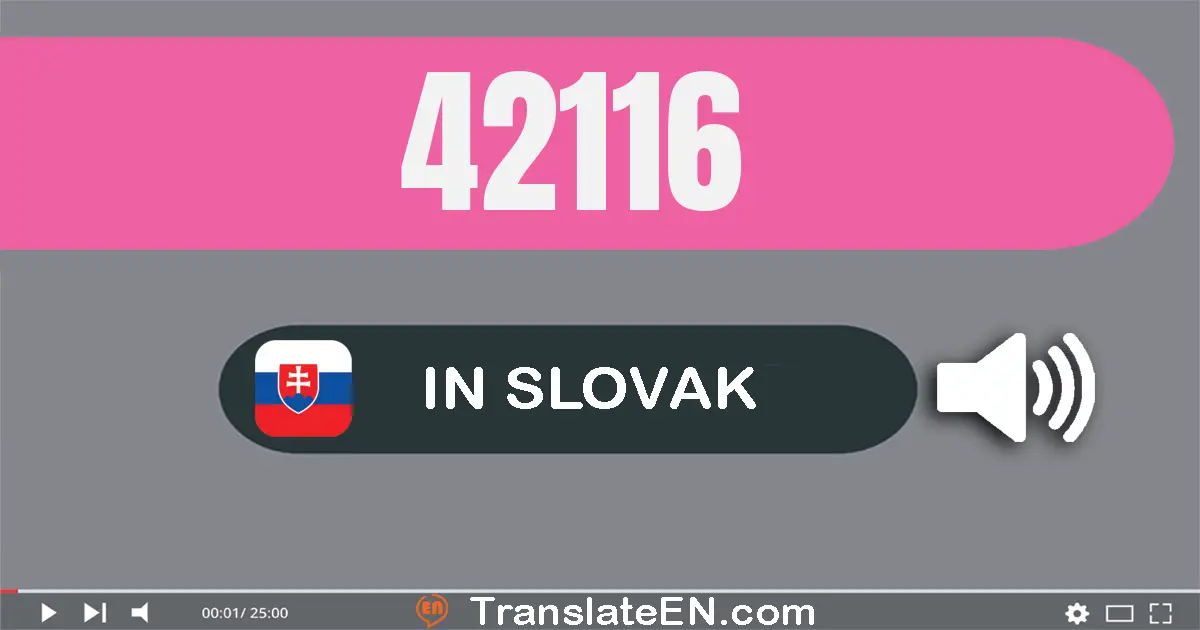 Write 42116 in Slovak Words: štyridsať­dve tisíc jedna­sto šestnásť