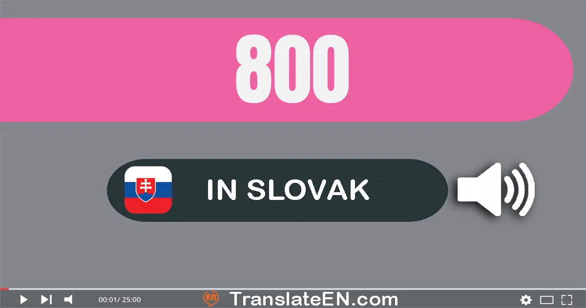 Write 800 in Slovak Words: osem­sto