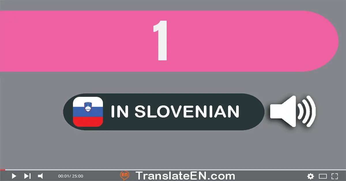 Write 1 in Slovenian Words: ena