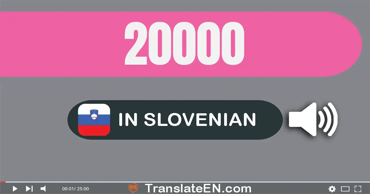 Write 20000 in Slovenian Words: dvaset tisuću