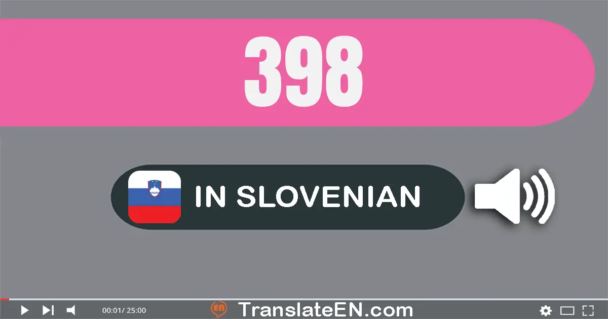 Write 398 in Slovenian Words: tristo devetdeset osem