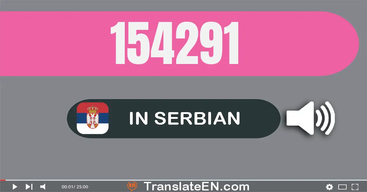 Write 154291 in Serbian Words: сто педесет и четири хиљада двеста деведесет и један