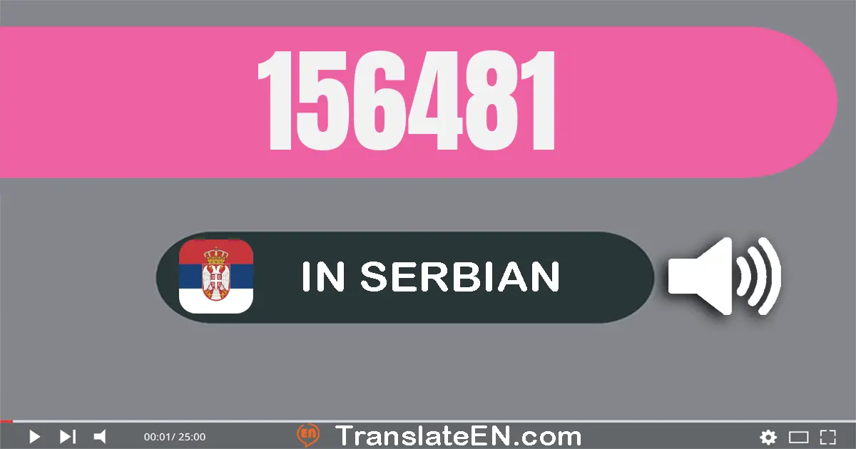 Write 156481 in Serbian Words: сто педесет и шест хиљада четиристо осамдесет и један