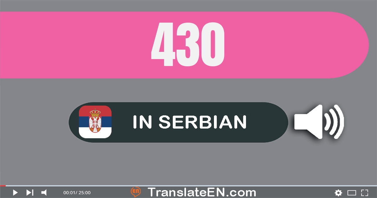 Write 430 in Serbian Words: четиристо тридесет