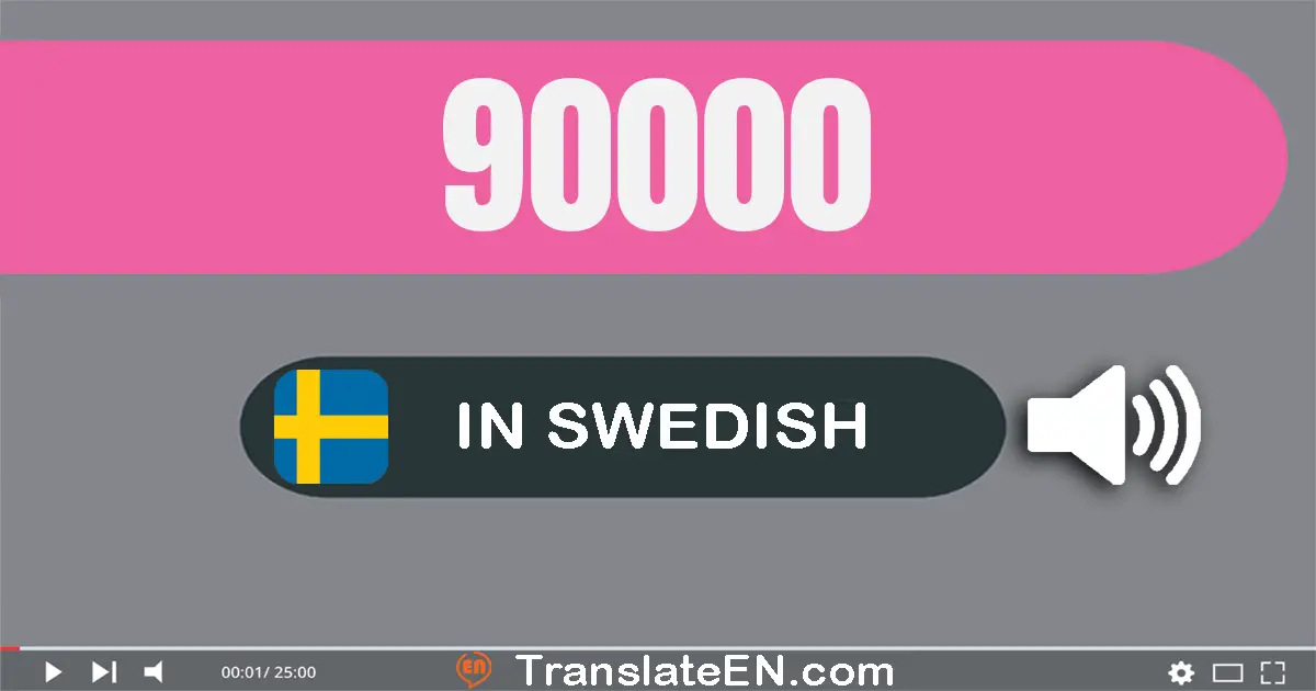 Write 90000 in Swedish Words: nittio­tusen