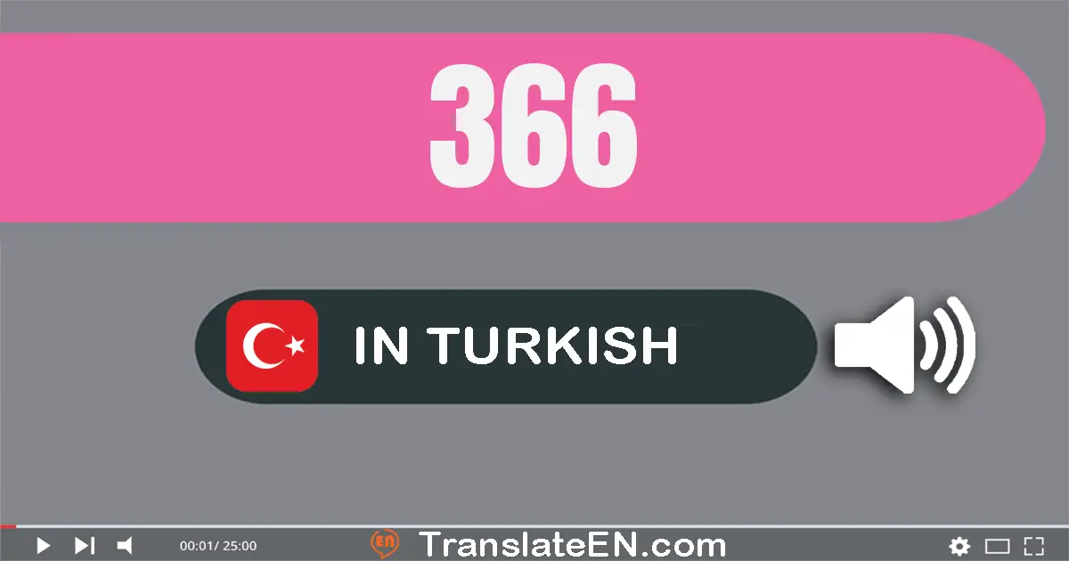 Write 366 in Turkish Words: üç yüz altmış altı
