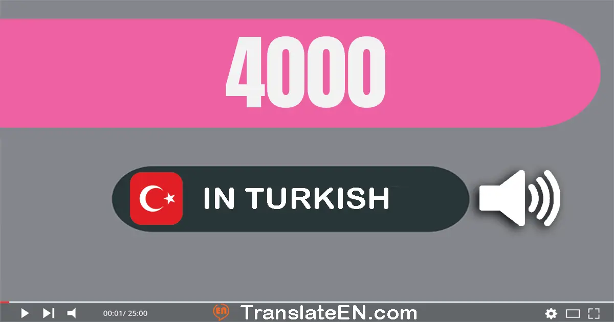 Write 4000 in Turkish Words: dört bin