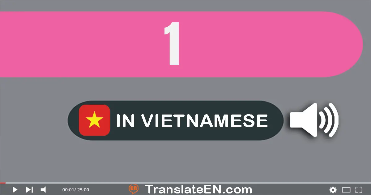 Write 1 in Vietnamese Words: một