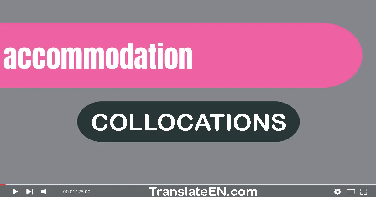 Collocations With "ACCOMMODATION" in English