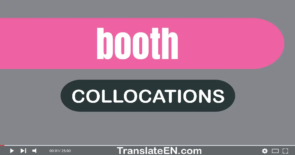 Collocations With "BOOTH" in English