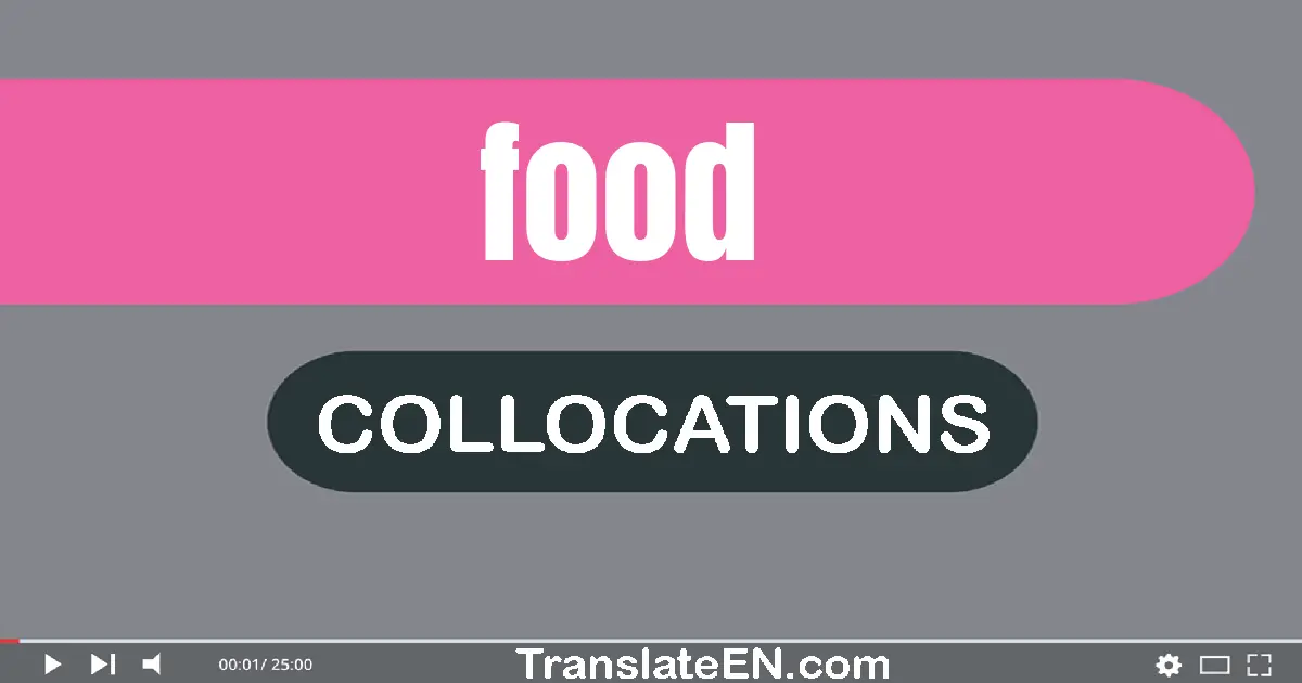 Collocations With "FOOD" in English