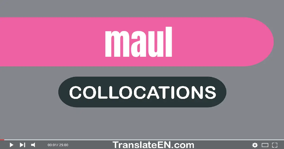Collocations With "MAUL" in English
