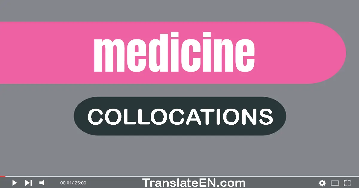 Collocations With "MEDICINE" in English