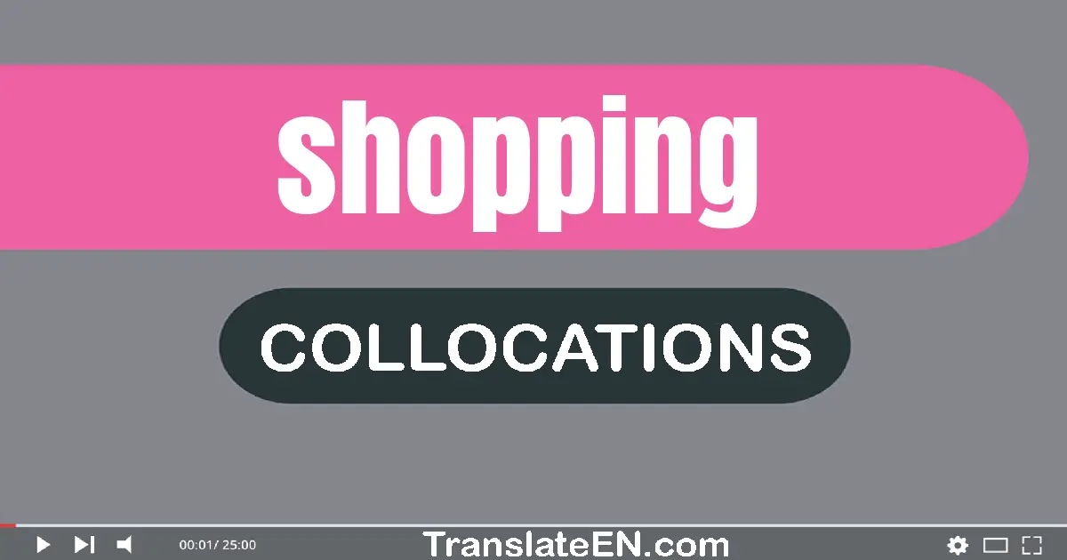 Collocations With "SHOPPING" in English