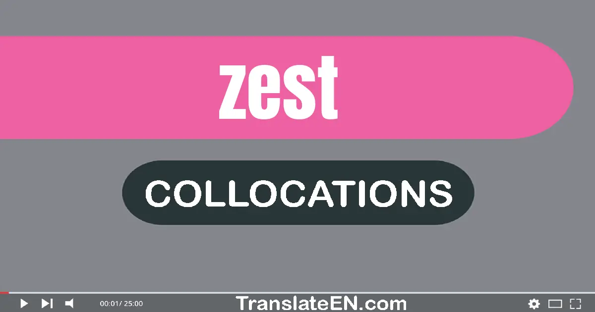 Collocations With "ZEST" in English